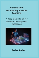 Advanced C#: A Deep Dive into C# for Software Development Excellence 1806252686 Book Cover