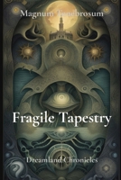 Fragile Tapestry (Dreamland Chronicles) B0CP32BC4M Book Cover