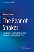 The Fear of Snakes : Evolutionary and Psychobiological Perspectives on Our Innate Fear 9811375321 Book Cover