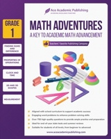 Math Adventures - Grade 1: A Key to Academic Math Advancement 196251708X Book Cover