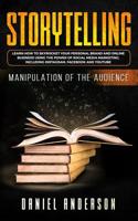 Storytelling: Manipulation of the Audience - How to Learn to Skyrocket Your Personal Brand and Online Business Using the Power of Social Media Marketing, Including Instagram, Facebook and YouTube 1801445966 Book Cover