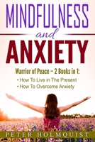 Mindfulness: Anxiety - 2 Books in 1 1533304068 Book Cover