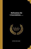 Refutation de l'Inoculation...... 1020634073 Book Cover