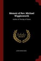 Memoir Of Michael Wigglesworth: Author Of The Day Of Doom 1104190141 Book Cover