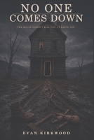 No one comes down B0H9WSCFSW Book Cover