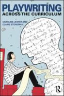 Playwriting Across the Curriculum 0415590965 Book Cover