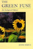 The Green Fuse: An Ecological Odyssey 0520082079 Book Cover