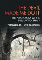 The Devil Made Me Do It: The Psychology of the Salem Witch Trials 1394359853 Book Cover