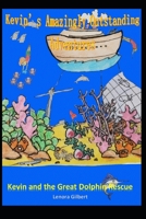 Kevin and the Great Dolphin Rescue B09QFDVGFW Book Cover