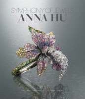 Symphony of Jewels: Anna Hu Opus 1: Anna Hu Opus 1 0865652902 Book Cover