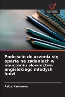 Podejscie do uczenia sie oparte na zadaniach w nauczaniu slownictwa angielskiego mlodych ludzi (Polish Edition) 620076011X Book Cover