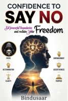 CONFIDENCE to say NO: A PRACTICAL PATH to Peaceful life B0HJYGT628 Book Cover