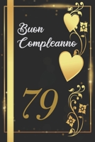 BUON COMPLEANNO 79: Anni | Libro per gli ospiti |120 Pagine | Regalo per il compleanno (Italian Edition) B08579P998 Book Cover