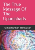 The True Message  Of The Upanishads B0851M29F8 Book Cover