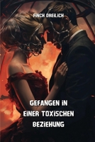 Gefangen in einer toxischen Beziehung (German Edition) B0CVMHGV72 Book Cover