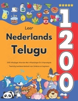 Leer Nederlands Telugu: 1200 Alledaagse Woorden Met Afbeeldingen En Uitspraakgids: Tweetalig beeldwoordenboek voor kinderen en beginners B0FT1CKW6P Book Cover