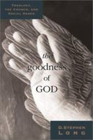 The Goodness of God: Theology, Church, and the Social Order 1587430193 Book Cover