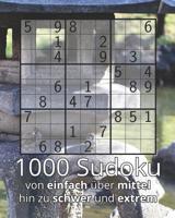 1000 Sudoku von einfach �ber mittel hin zu schwer und extrem: R�tselbuch inkl. L�sungen - auch perfekt als Geschenk f�r Jugendliche, Erwachsene, Gro�eltern und Senioren 1072217678 Book Cover