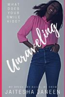 Unraveling: What does your smile hide? 1796661023 Book Cover