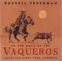 In the Days of the Vaqueros: America's First True Cowboys 0395967880 Book Cover