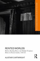 Rented Worlds: Bedsits, Boarding Houses and Multiple Occupancy Homes in Postwar London, 1946-1963 (Routledge Research in Architecture) 1032992573 Book Cover