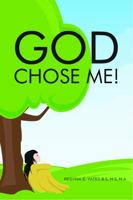 God Chose Me! 0578745372 Book Cover