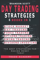 Day Trading Strategies: Stock Market - Day Trading - Forex Trading - Options Trading - Swing Trading - Dividend Investing. The Best Strategies for Making Money Today. B08HW5W82V Book Cover