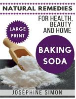 Baking Soda: Natural Remedies for Health, Beauty and Home 1537654098 Book Cover