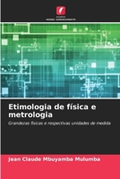 Etimologia de física e metrologia (Portuguese Edition) 6208360676 Book Cover
