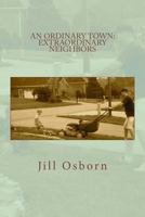 An Ordinary Town: Extraordinary Neighbors 0615922651 Book Cover