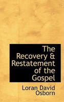 The Recovery & Restatement of the Gospel 1163096466 Book Cover