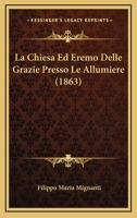 La Chiesa Ed Eremo Delle Grazie Presso Le Allumiere (1863) 1160129622 Book Cover