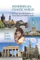 Memories of a Chaotic World: Growing Up as the Daughter of Annie Reich and Wilhelm Reich 1949093964 Book Cover