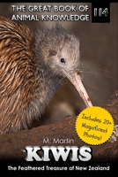 Kiwis: The Feathered Treasure of New Zealand (The Great Book of Animal Knowledge (includes 20+ magnificent photos!)) B0FBGCQGSN Book Cover
