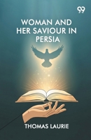 Woman And Her Saviour In Persia 9377509785 Book Cover