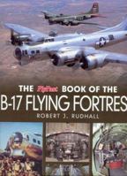 The Flypast Book of the B-17 Flying Fortress 0946219591 Book Cover