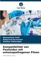 Kompatibilität von Pestiziden mit entomopathogenen Pilzen: Eine Untersuchung 6205907666 Book Cover