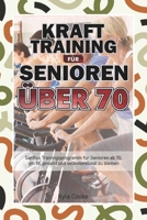 Krafttraining für Senioren über 70: Sanftes Trainingsprogramm für Senioren ab 70, um fit, gesund und selbstbewusst zu bleiben (German Edition) B0FDQJV58B Book Cover