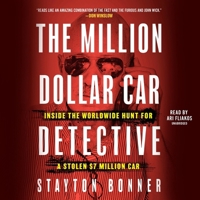The Million-Dollar Car Detective: Inside the Worldwide Hunt for a Stolen $7 Million Car 1982649313 Book Cover