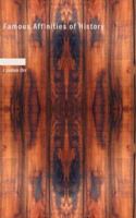 Famous Affinities of History: The Romance of Devotion 3849173771 Book Cover