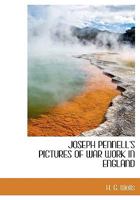 Joseph Pennell's Pictures of War Work in England: Reproductions of a Series of Drawings and Lithographs of the Munition Works Made by Him With the Permission and Authority of the British Government Wi 1117490866 Book Cover