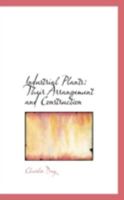 Industrial Plants: Their Arrangement And Construction 1163782114 Book Cover