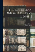 The Register of Bisham, Co. Berks, 1560-1812; Volume 15 1014159822 Book Cover