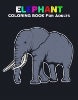 Elephant Coloring Books for Adults: 50 Pages Unique Elephant Coloring Book/ Elephant Coloring Books for Adults / animal coloring books for adults / adult coloring books animals (Volume 08) B08HG7TSLK Book Cover