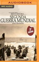 Breve Historia de la Segunda Guerra Mundial (Narración En Castellano): Normandía, Pearl Harbor, El Alamein, Stalingrado...Los Episodios, Los Personaje 1721366997 Book Cover