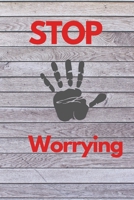 Stop Worrying: How to Stop those Mind Tricks; Stop Worry and Live Now! 1096718855 Book Cover