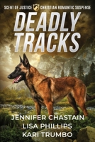Deadly Tracks: A Christian Romantic Suspense Collection (Scent of Justice) B0GNDDL8CT Book Cover