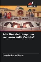 Alla fine dei tempi: un romanzo sulla Caduta? (Italian Edition) 6209840388 Book Cover