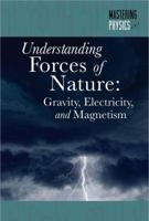 Understanding Forces of Nature: Gravity, Electricity, and Magnetism 1502601427 Book Cover