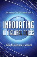 Innovating in a Global Crisis: Riding the Whirlwind of Recession 1906821232 Book Cover